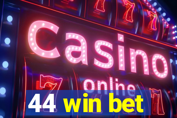 44 win bet